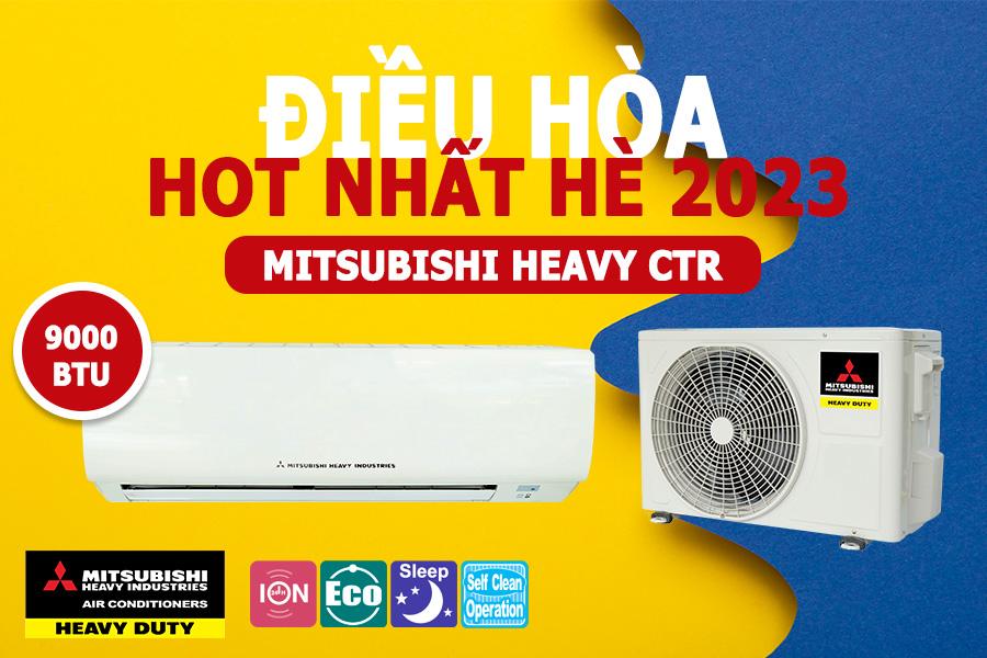 blog/dieu-hoa-mitsubishi-heavy-ctr-dong-1-chieu-non-inverter-hot-nhat-he-2023.jpg